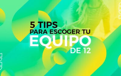 5 tips para escoger tu equipo de 12
